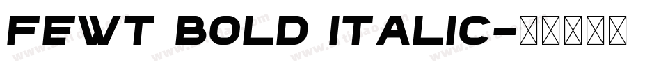 Fewt Bold Italic字体转换